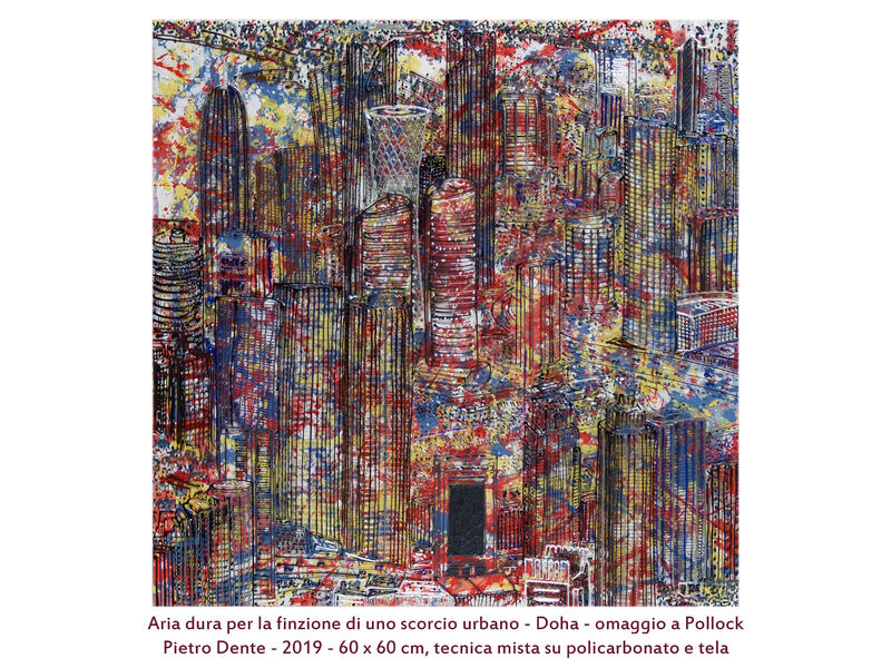 Aria dura per la finzione di uno scorcio urbano Doha - omaggio a Pollock - a Paint by Pietro Dente