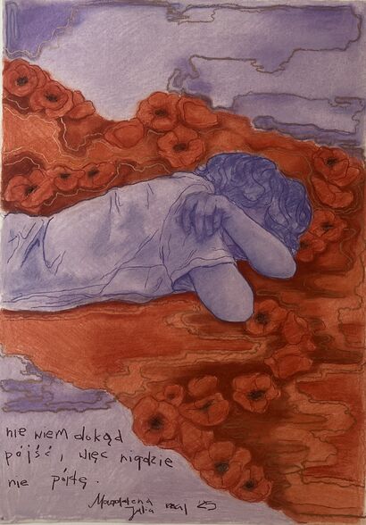 “I don’t know where to go so I won’t go anywhere” - a Paint Artowrk by Magdalena Julia