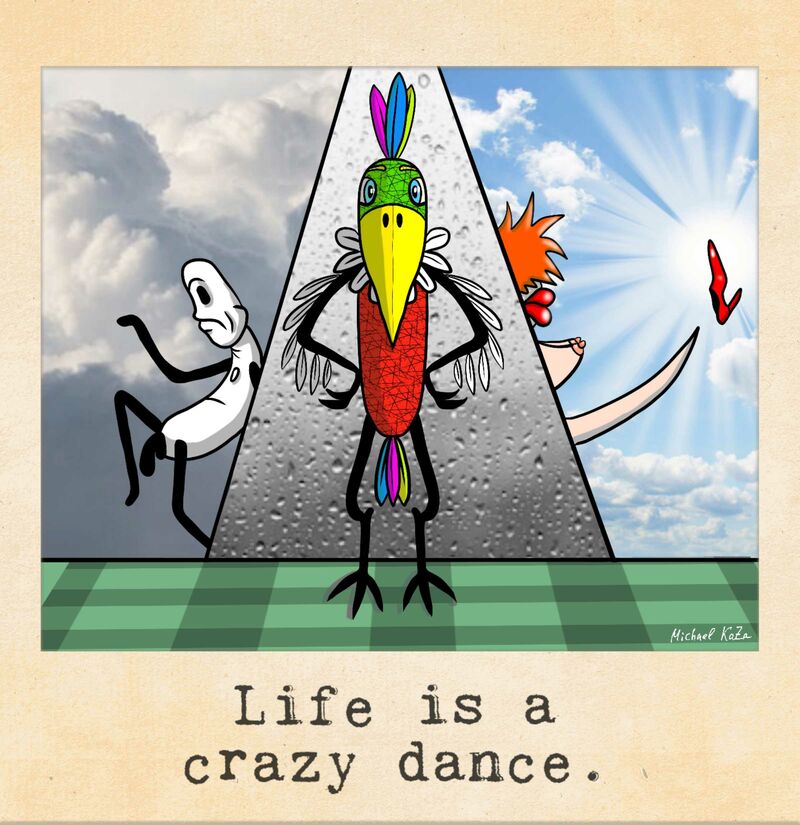 Life is a crazy dance - a Digital Graphics and Cartoon by Michael Kaza
