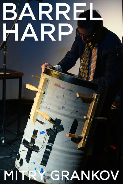 Barrel Harp - A Performance Artwork by Mitry