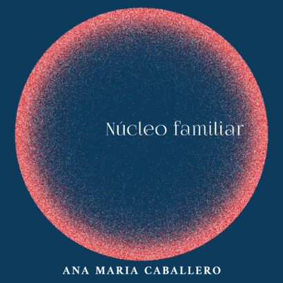 Núcleo familiar - a Digital Art Artowrk by Ana Caballero