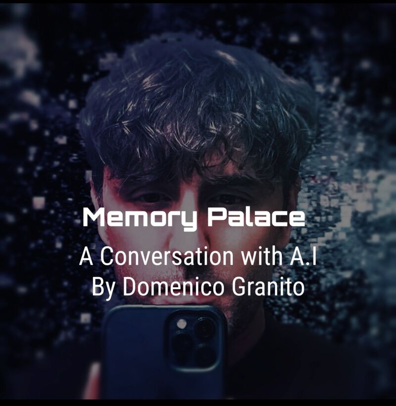 Memory Palace- A Conversation with A.I by Domenico Granito - a Video Art by Domenico Granito